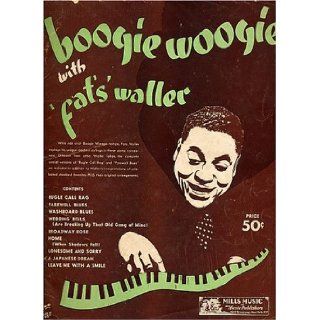 Boogie Woogie with "Fats" Waller Original Piano Conceptions: Fats Waller: Books