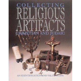 A Guide to Collecting Christian and Judaic Religious Artifacts (Collecting Religious Artifacts): Penny Forstner, Lael Bower: 9780896891135: Books