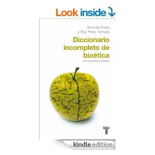 Diccionario incompleto de biotica (Spanish Edition) eBook: Arnoldo Kraus, Ruy Prez Tamayo: Kindle Store