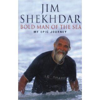 Bold Man of the Sea: My Epic Journey (Panda): Jim Shekhdar, Edward Griffiths: 9780340821701: Books