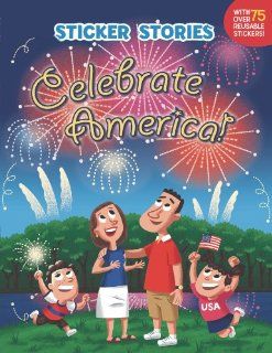 Celebrate America! (Sticker Stories): Eric Sturdevant: 9780448453927: Books