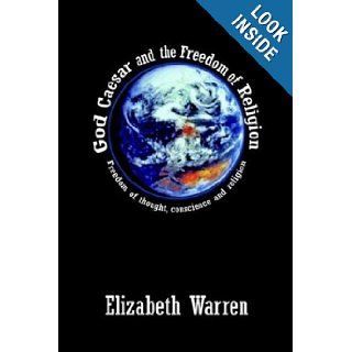 God Caesar and the Freedom of Religion Elizabeth Warren 9781410748904 Books
