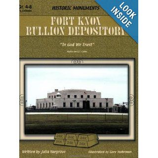 Fort Knox Bullion Depository: Historic Monuments: Julia Hargrove: 9781573104043: Books