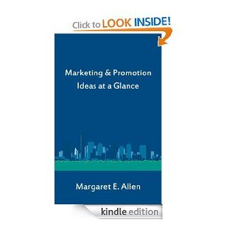 Marketing and Promotion Ideas at a Glance eBook: Margaret E.  Allen: Kindle Store