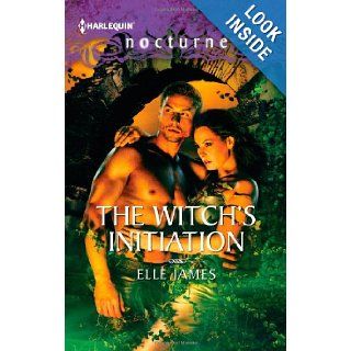 The Witch's Initiation: Elle James: 9780373885572: Books