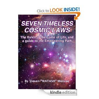 SEVEN TIMELESS COSMIC LAWS, The rules to the Game of Life, and a guide to the Empowering path. eBook: Steven Watash Monroe, NASA's Hubble telescope team : Kindle Store