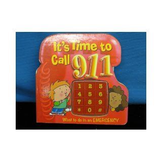 Its Time to Call 911 What to Do in an Emergency   2005 publication.: Books