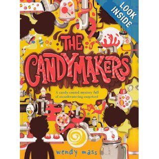 The Candymakers (Turtleback School & Library Binding Edition): Wendy Mass: 9780606234481: Books