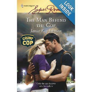 The Man Behind The Cop: Janice Kay Johnson: 9780373714896: Books