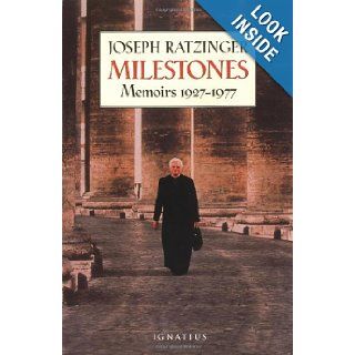 Milestones: Memoirs, 1927 1977: Joseph Cardinal Ratzinger: 9780898707021: Books
