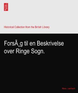 Fors, g til en Beskrivelse over Ringe Sogn.: Hans. Leerbech: Books