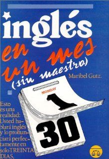 Ingls en un mes (sin maestro) (Spanish Edition) (9789686636307): Maribel Gutz: Books