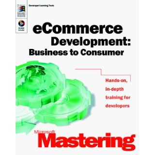 eCommerce Development: Business to Consumer (Microsoft Mastering): Microsoft Corporation: 0790145089113: Books