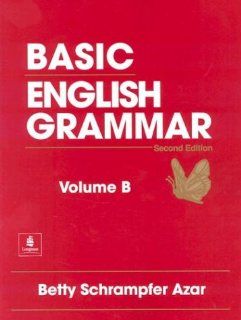 Basic English Grammar, Vol. B: Student Text (9780133683585): Betty S. Azar: Books