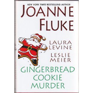 Gingerbread Cookie Murder: Joanne Fluke, Leslie Meier, Laura Levine: 9780758234957: Books