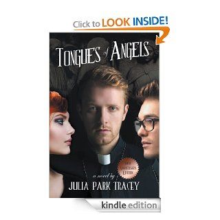 Tongues of Angels: A Novel eBook: Julia Park Tracey: Kindle Store