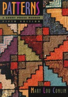 Patterns: A Short Prose Reader: Mary Lou Conlin: 9780395868430: Books