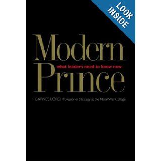 The Modern Prince: What Leaders Need to Know Now: Carnes Lord: 9780300105957: Books