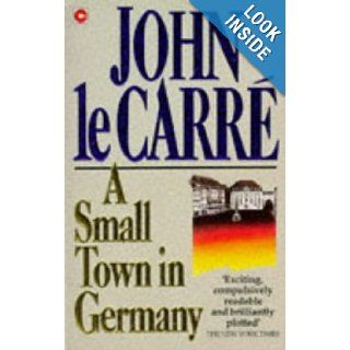 A Small Town in Germany (Coronet Books): John Le Carre: 9780340554456: Books