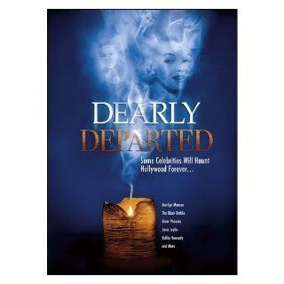 Dearly Departed : Haunted Hollywood   Locations where the most infamous murders , suicides , & bizarre crimes occured with A List Celebrities: The Black Dahlia, Marilyn Monroe, Janis Joplin, River Phoenix, Bobby Kennedy: Movies & TV