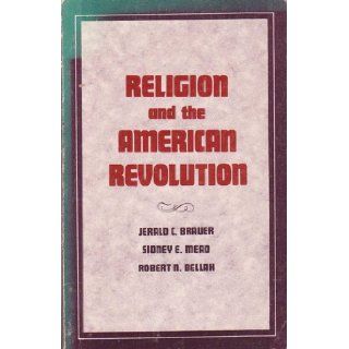 Religion and the AMERICAN REVOLUTION: Jerald C. Brauer: Books