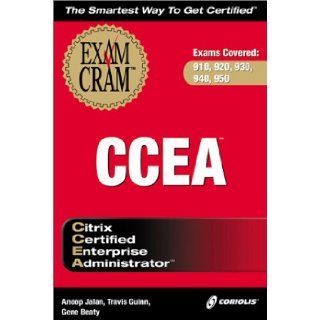 CCEA Exam Cram (Exam: 910, 920, 930, 940, 950): Anoop Jalan, Travis Guinn, Gene Beaty, Annop Jalan: 9781588800411: Books