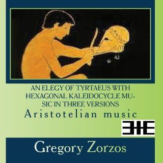 An elegy of Tyrtaeus with Hexagonal Kaleidocycle music in three versions: Music