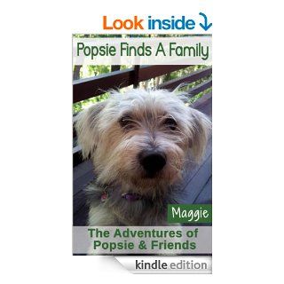 Popsie Finds A Family: Dog Stories for Kids and Bedtime Stories for Kids (The Adventures of Popsie & Friends)   Kindle edition by Maggie David. Children Kindle eBooks @ .