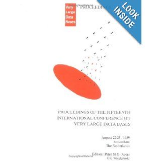 Proceedings 1989 VLDB Conference: 15th International Conference on Very Large Data Bases (Intelligence): VLDB: 0001558601015: Books