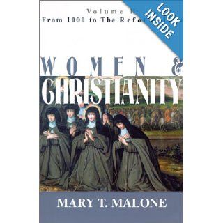 From 1000 to the Reformation (Women and Christianity): Mary T. Malone: 9781570753930: Books