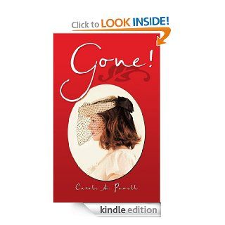 GONE!   Kindle edition by Carole A. Powell. Literature & Fiction Kindle eBooks @ .
