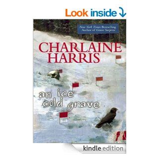 An Ice Cold Grave (Harper Connelly Mysteries, Book 3) (A Harper Connelly Mystery)   Kindle edition by Charlaine Harris. Mystery, Thriller & Suspense Kindle eBooks @ .