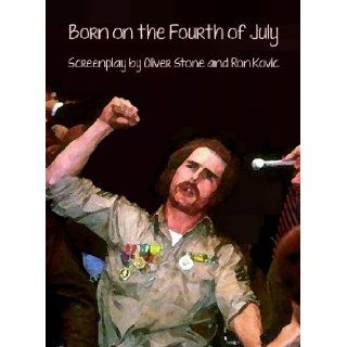 Born on the Fourth of July Screenplay (Script) by Oliver Stone and Ron Kovic [Student Loose Leaf, Facsimile]: Oliver Stone, Ron Kovic: Books