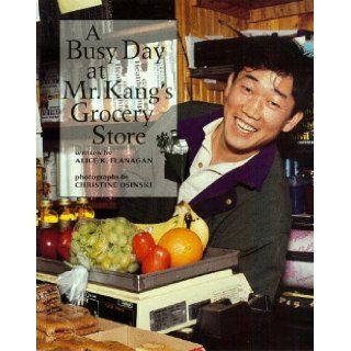 A Busy Day at Mr. Kang's Grocery Store (Our Neighborhood (Childrens Press Hardcover)): Alice K. Flanagan, Christine Osinski: 9780516200477: Books