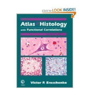 Di Fiore's Atlas of Histology with Functional Correlations (9780683028188): Victor P. Eroschenko: Books