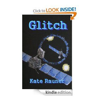 Glitch   Kindle edition by Kate Rauner. Science Fiction & Fantasy Kindle eBooks @ .