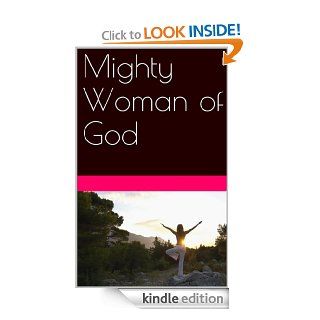 Mighty Woman of God eBook: Lola Blevins: Kindle Store