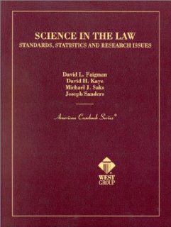 Science In The Law: Standards, Statistics, and Research Issues (American Casebook Series and Other Coursebooks): 9780314262875: Social Science Books @