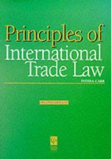 International Trade Law (Principles of Law): Indira Carr, Richard Kidner, Paul Dobson, Nigel Gravells, Phillip Kenny: 9781859413838: Books