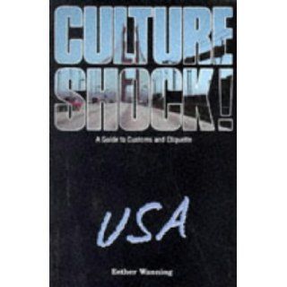 Culture Shock! USA: A Guide to Customs and Etiquette: Esther Wenning: 9781870668798: Books