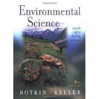 Environmental Science: Earth as a Living Planet 4th Edition by Botkin, Daniel B.; Keller, Edward A. published by Wiley Hardcover: Books