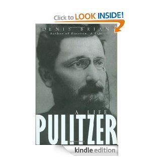 Pulitzer A Life eBook Denis Brian Kindle Store
