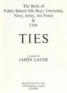 The Book of Public School Old Boys, University, Navy, Army, Air Force and Club Ties: James (Intro.) Laver, Color Illustrations: Books