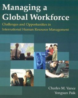 Managing a Global Workforce: Challenges And Opportunities in International Human Resources Management: 9780765610690: Literature Books @