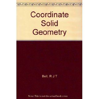 Coordinate Solid Geometry R J T Bell Books