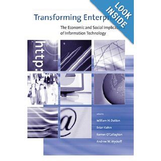 Transforming Enterprise: The Economic and Social Implications of Information Technology: William H. Dutton, Brian Kahin, Ramon O'Callaghan, Andrew W. Wyckoff: 9780262541770: Books