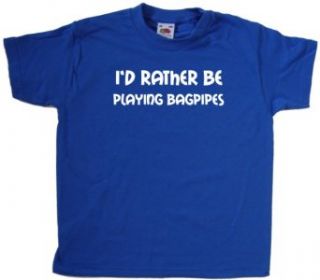 I'd Rather Be Playing Bagpipes Royal Blue Kids T Shirt: Fashion T Shirts: Clothing