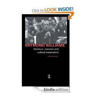 Raymond Williams: Literature, Marxism and Cultural Materialism (Critics of the Twentieth Century) eBook: John Higgins: Kindle Store