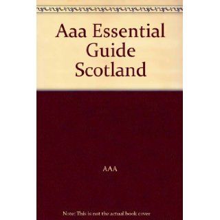 Aaa Essential Guide Scotland: AAA: 9781562515416: Books