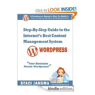 Step By Step Guide to the Internet's Best Content Management System: How to Use Wordpress eBook: Staci Jansma: Kindle Store